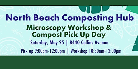 Microscopy Workshop and Compost Pick Up Day