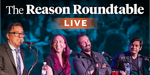 The Reason Roundtable LIVE! primary image