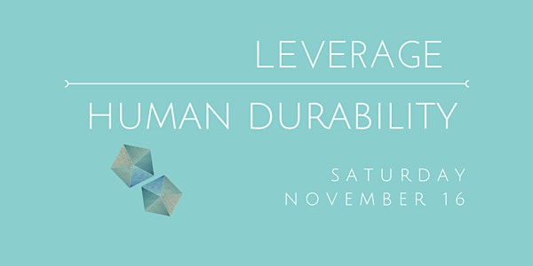 Leverage + Human Durability Boutique Workshop 