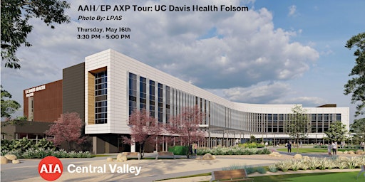 Imagem principal do evento AAH/EP AXP Tour: UC Davis Health Folsom