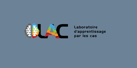 Présentation du Laboratoire d'apprentissage par les cas (LAC)