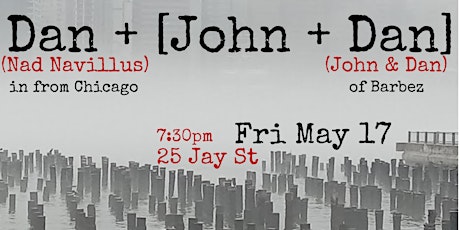 John & Dan w/Nad Navillus Friday May 17th, Dumbo Jazz Loft Live!