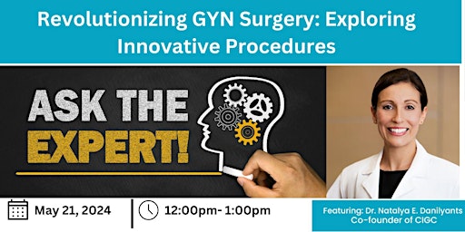 Imagem principal do evento Revolutionizing GYN Surgery: Exploring Innovative Procedures