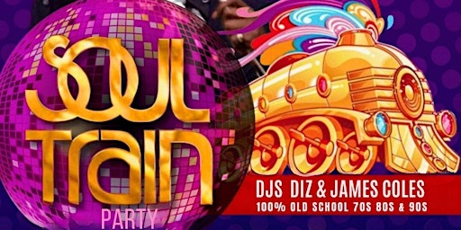Imagem principal do evento SOUL TRAIN PARTY  DJS JAMES COLES - DIZ & WHAT THE FUNK LIVE ON STAGE