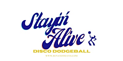 Primaire afbeelding van 3rd Annual Stayin' Alive Disco Dodgeball for St. Jude