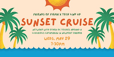 Imagem principal do evento Sunset Cruise with Friends of Figma x OC Tech Link Up
