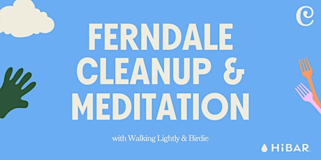 Ferndale Cleanup & Meditation