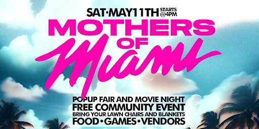Primaire afbeelding van MOM - MOTHERS OF MIAMI POPUP EVENT AND MOVIE NIGHT