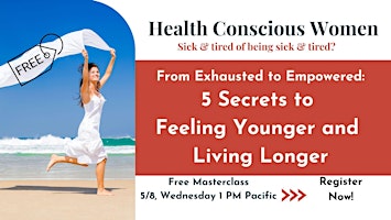 Imagen principal de From Exhausted to Empowered: 5 Secrets to Feeling Younger and Living Longer