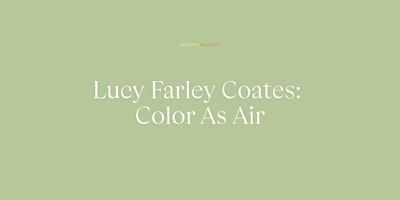 Image principale de First Fridays Opening Reception: Lucy Farley Coates: Color As