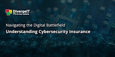 Hauptbild für Navigating the Digital Battlefield: Understanding Cybersecurity Insurance