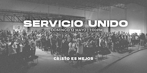 Servicio Unido - Domingo 12 de mayo - 1:00 pm primary image