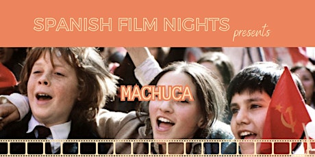 SPANISH FILM NIGHTS - Machuca