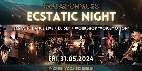 Ecstatic Night: Live Concert + Ecstatic Dance Wave + VoiceMotion Workshop