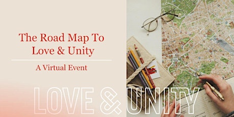 The Road Map to Love & Unity: Unveil the Path To Love & Unity.