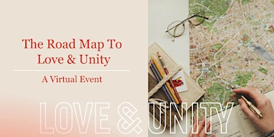 Imagen principal de The Road Map to Love & Unity: Unveil the Path To Love & Unity.