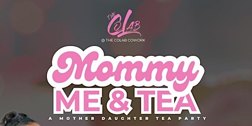 Image principale de Mommy, Me & Tea Mother-Daughter Tea Party