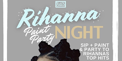 Primaire afbeelding van Rihanna Night - Sip and Paint Party