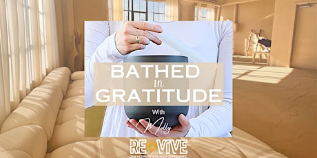 Bathed in Gratitude: A Self Love & Appreciation Soundbath Experience