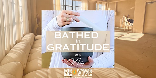 Imagem principal do evento Bathed in Gratitude: A Self Love & Appreciation Soundbath Experience