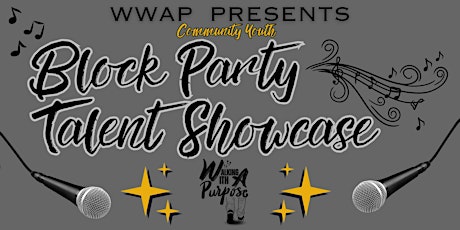 WWAP'S Annual Block Party Youth Talent Showcase