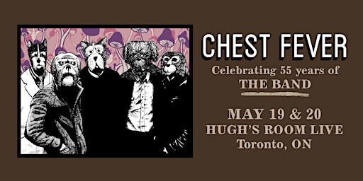 Immagine principale di Chest Fever - Celebrating 55 Years of The Band a Hugh's Room Live May 19th 