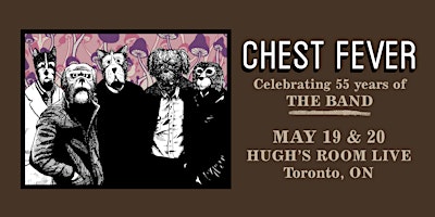 Imagem principal do evento Chest Fever - Celebrating 55 Years of The Band - Hugh's Room Live May 19/20
