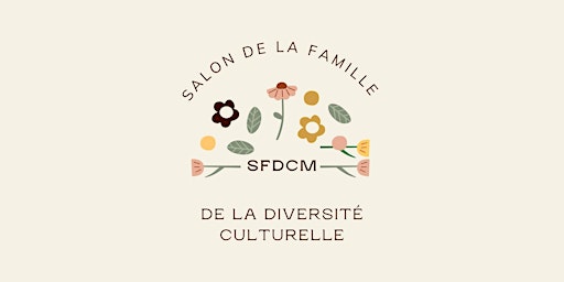 SFDCM | Le Salon De La Famille De La Diversité Culturelle primary image