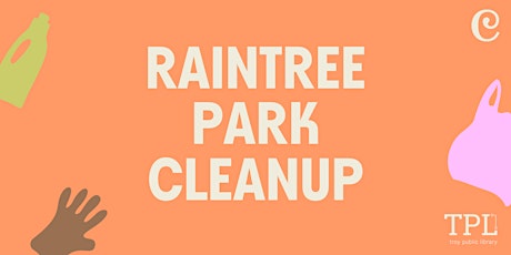 Raintree Park Cleanup