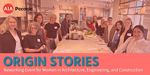 Imagem principal do evento Origin Stories: Women in Architecture, Engineering, and Construction