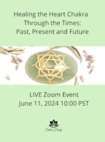 Healing the Heart Chakra : Past, Present and Future primary image
