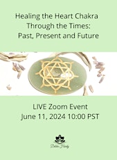 Healing the Heart Chakra : Past, Present and Future primary image