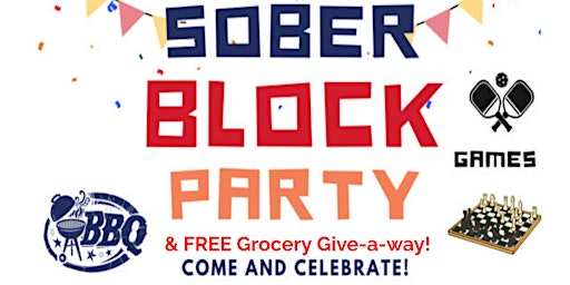 Imagen principal de Sober Block Party and Free Grocery Give-a-way