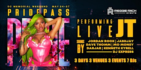 DC Memorial Weekend Pride Pass Featuring JT LIVE! 3 EVENTS!