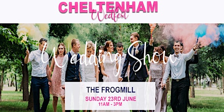 Cheltenham WedFest at The Frogmill by WOW Wedding Shows primary image