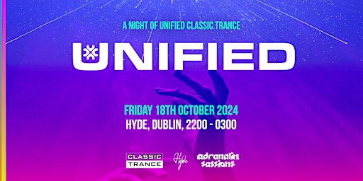 Immagine principale di UNIFIED - Dublin - A Night of Classic Trance 