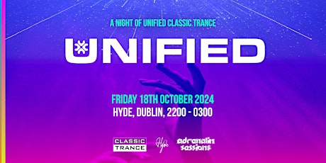 UNIFIED - Dublin - A Night of Classic Trance