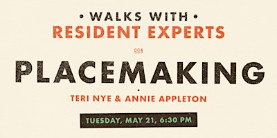 Immagine principale di Walks With Resident Experts 004: Placemaking, Teri Nye and Annie Appleton 