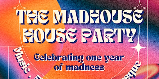 Imagem principal do evento Montrose Madhouse: Anniversary Variety Show