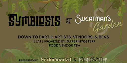 Imagem principal do evento Symbiosis  @ Sweatman's Garden - Local Artist & Vendor Showcase
