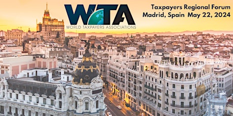 Taxpayers Regional Forum - Madrid, Spain