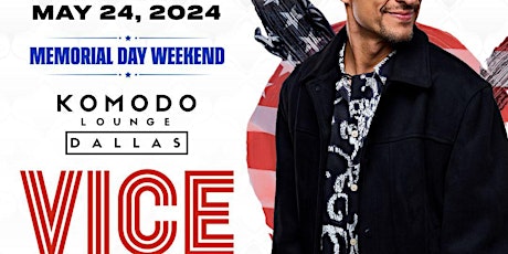 VICE  at Komodo Dallas