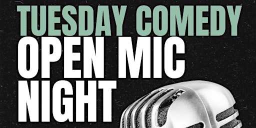 Imagem principal do evento Tuesday Comedy/Open Mic Night!