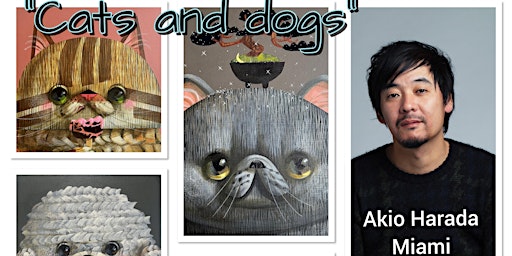 Primaire afbeelding van Akio Harada’s Art Opening Reception: The 'Cats and Dogs'  Collection