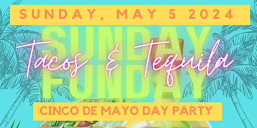 Immagine principale di Sunday Funday Tacos & Tequila - Cinco da Mayo 
