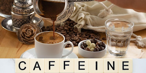 Caffeine and Health - Virtual Workshop in Arabic primary image