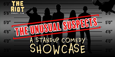 The Riot Comedy Club presents "The Unusual Suspects"