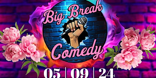 Imagem principal do evento Big Break Comedy Showcase - Mother's Day Edition