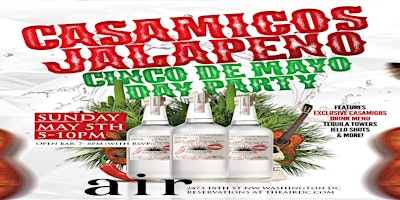 Casamigos Jalapeño Cinco De Mayo Day Party at Air DC (Open Bar w Free RSVP) primary image