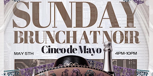 Primaire afbeelding van CINCO DE MAYO - SUNDAY BRUNCH AT NOIR